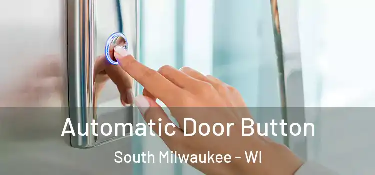  Automatic Door Button South Milwaukee - WI