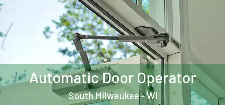  Automatic Door Operator South Milwaukee - WI