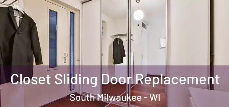  Closet Sliding Door Replacement South Milwaukee - WI