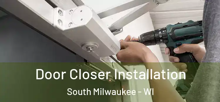 Door Closer Installation South Milwaukee - WI