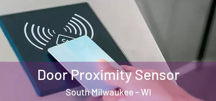  Door Proximity Sensor South Milwaukee - WI