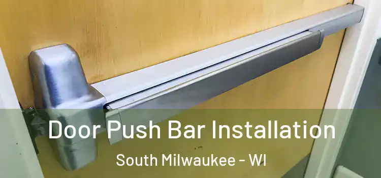 Door Push Bar Installation South Milwaukee - WI
