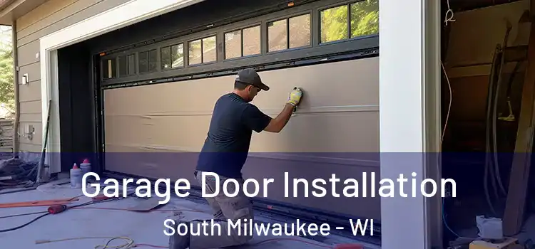  Garage Door Installation South Milwaukee - WI