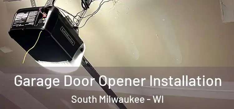  Garage Door Opener Installation South Milwaukee - WI