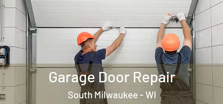  Garage Door Repair South Milwaukee - WI