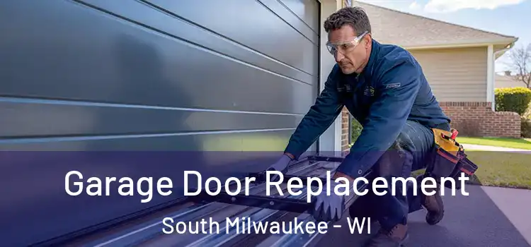  Garage Door Replacement South Milwaukee - WI