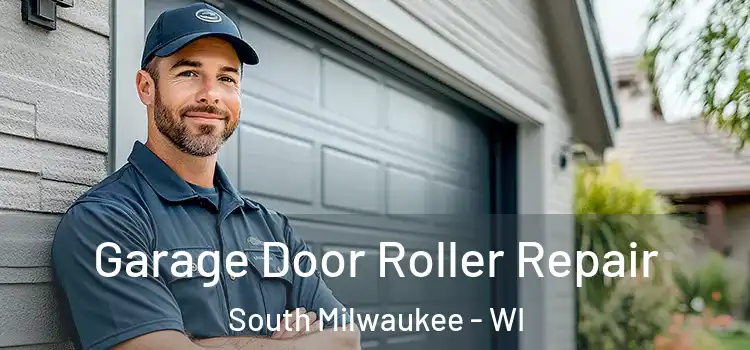  Garage Door Roller Repair South Milwaukee - WI