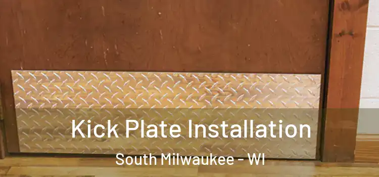 Kick Plate Installation South Milwaukee - WI