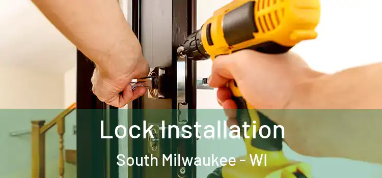  Lock Installation South Milwaukee - WI
