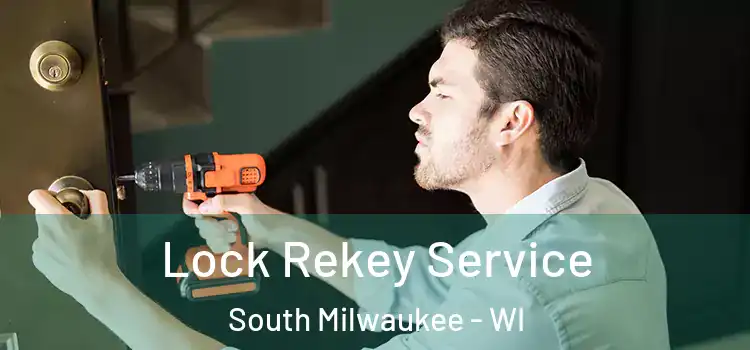 Lock Rekey Service South Milwaukee - WI