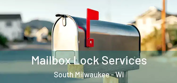  Mailbox Lock Services South Milwaukee - WI