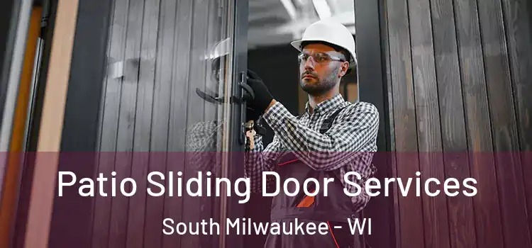 Patio Sliding Door Services South Milwaukee - WI
