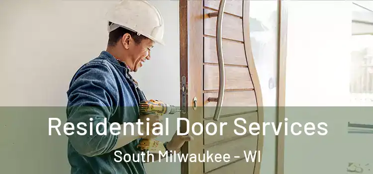 Residential Door Services South Milwaukee - WI