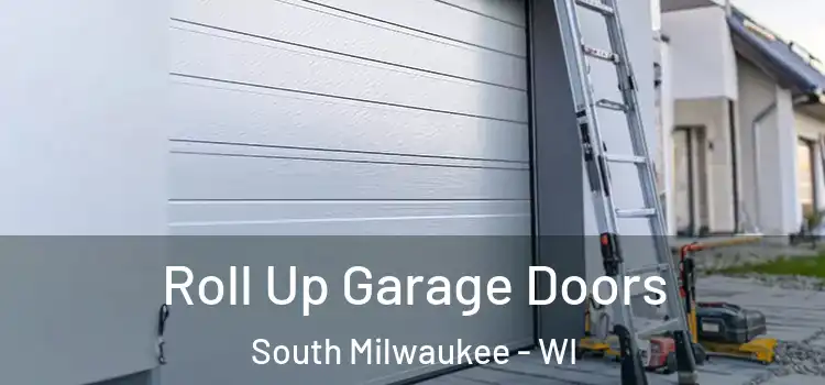  Roll Up Garage Doors South Milwaukee - WI